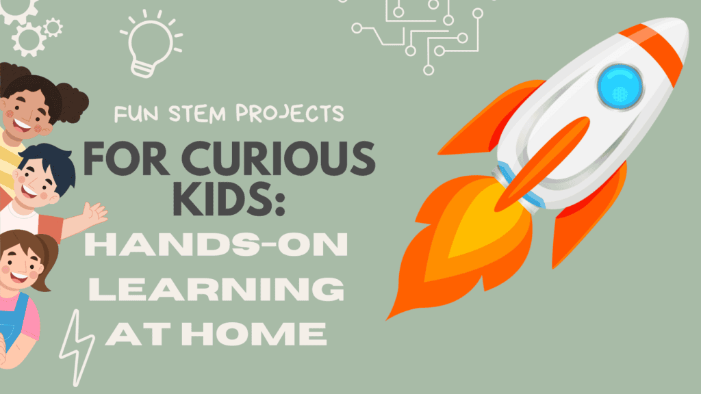 Fun STEM Projects for Kids